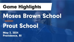 Moses Brown School vs Prout School Game Highlights - May 2, 2024