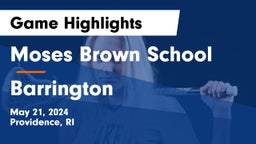 Moses Brown School vs Barrington  Game Highlights - May 21, 2024
