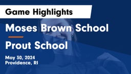 Moses Brown School vs Prout School Game Highlights - May 30, 2024