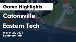 Catonsville  vs Eastern Tech  Game Highlights - March 29, 2023
