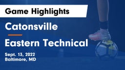 Catonsville  vs Eastern Technical  Game Highlights - Sept. 13, 2022