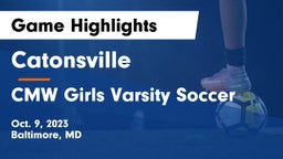 Catonsville  vs CMW Girls Varsity Soccer Game Highlights - Oct. 9, 2023