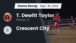 Recap: T. Dewitt Taylor  vs. Crescent City  2022