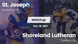 Matchup: St. Joseph High vs. Shoreland Lutheran  2017