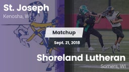 Matchup: St. Joseph High vs. Shoreland Lutheran  2018
