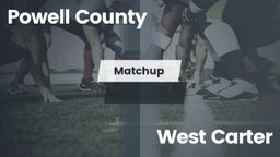 Matchup: Powell County vs. West Carter  2016