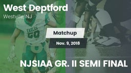 Matchup: West Deptford vs. NJSIAA GR. II SEMI FINAL 2018