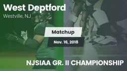 Matchup: West Deptford vs. NJSIAA GR. II CHAMPIONSHIP 2018