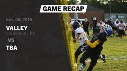 Recap: Valley  vs. TBA 2015