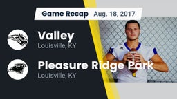 Recap: Valley  vs. Pleasure Ridge Park  2017