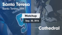 Matchup: Santa Teresa vs. Cathedral 2016