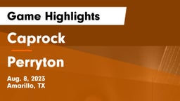 Caprock  vs Perryton  Game Highlights - Aug. 8, 2023