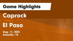 Caprock  vs El Paso  Game Highlights - Aug. 11, 2023