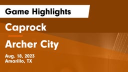 Caprock  vs Archer City  Game Highlights - Aug. 18, 2023