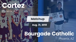 Matchup: Cortez vs. Bourgade Catholic  2018