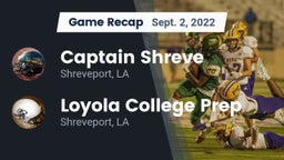 Recap: Captain Shreve  vs. Loyola College Prep  2022