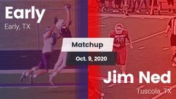 Matchup: Early vs. Jim Ned  2020