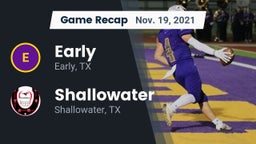 Recap: Early  vs. Shallowater  2021