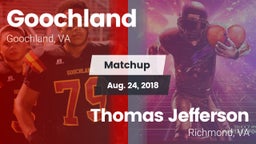 Matchup: Goochland vs. Thomas Jefferson  2018