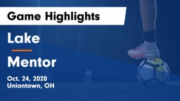 Lake  vs Mentor  Game Highlights - Oct. 24, 2020