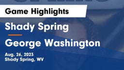 Shady Spring  vs George Washington  Game Highlights - Aug. 26, 2023