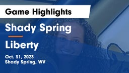 Shady Spring  vs Liberty  Game Highlights - Oct. 31, 2023