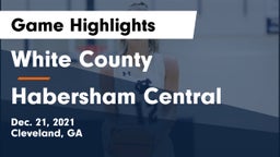 White County  vs Habersham Central Game Highlights - Dec. 21, 2021