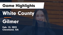 White County  vs Gilmer  Game Highlights - Feb. 13, 2023