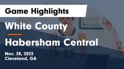 White County  vs Habersham Central Game Highlights - Nov. 28, 2023