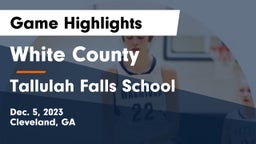 White County  vs Tallulah Falls School Game Highlights - Dec. 5, 2023