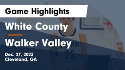 White County  vs Walker Valley  Game Highlights - Dec. 27, 2023
