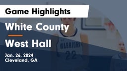 White County  vs West Hall  Game Highlights - Jan. 26, 2024