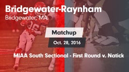 Matchup: Bridgewater-Raynham vs. MIAA South Sectional - First Round v. Natick 2016