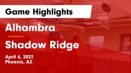 Alhambra  vs Shadow Ridge  Game Highlights - April 6, 2022
