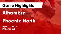 Alhambra  vs Phoenix North  Game Highlights - April 13, 2023