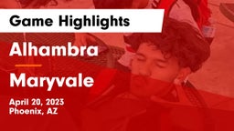 Alhambra  vs Maryvale  Game Highlights - April 20, 2023