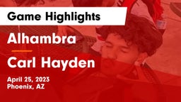 Alhambra  vs Carl Hayden  Game Highlights - April 25, 2023