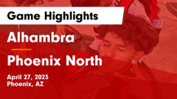 Alhambra  vs Phoenix North  Game Highlights - April 27, 2023