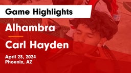Alhambra  vs Carl Hayden  Game Highlights - April 23, 2024