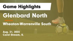 Glenbard North  vs Wheaton-Warrenville South  Game Highlights - Aug. 31, 2023