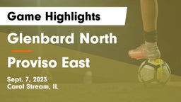 Glenbard North  vs Proviso East  Game Highlights - Sept. 7, 2023