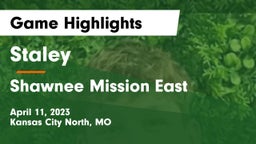 Staley  vs Shawnee Mission East  Game Highlights - April 11, 2023