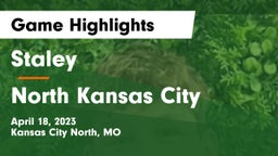 Staley  vs North Kansas City  Game Highlights - April 18, 2023