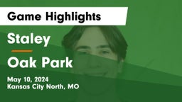 Staley  vs Oak Park  Game Highlights - May 10, 2024