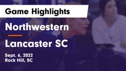 Northwestern  vs Lancaster SC Game Highlights - Sept. 6, 2022