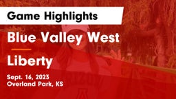 Blue Valley West  vs Liberty  Game Highlights - Sept. 16, 2023