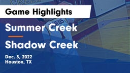 Summer Creek  vs Shadow Creek  Game Highlights - Dec. 3, 2022