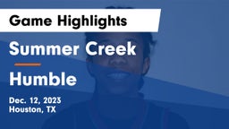 Summer Creek  vs Humble  Game Highlights - Dec. 12, 2023