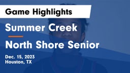 Summer Creek  vs North Shore Senior  Game Highlights - Dec. 15, 2023