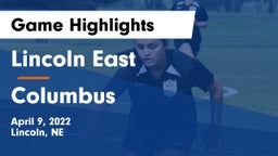 Lincoln East  vs Columbus  Game Highlights - April 9, 2022
